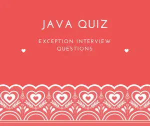 Core Java Quiz Online Test Java Quiz : Exception Interview Questions
