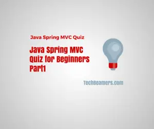 Java Spring MVC Quiz for Beginners Java Spring MVC Quiz for Beginners-Part1