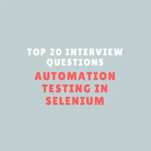 Top 20 Selenium Webdriver interview questions